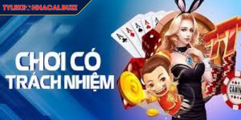 Chơi Có Trách Nhiệm TYLEKEONHACAI 3 Chơi có trách nhiệm TYLEKEONHACAI quy tắc không thể bỏ qua