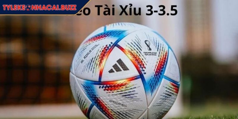 Những kinh nghiệm đặt cược kèo tài xỉu 3/3.5 hiệu quả