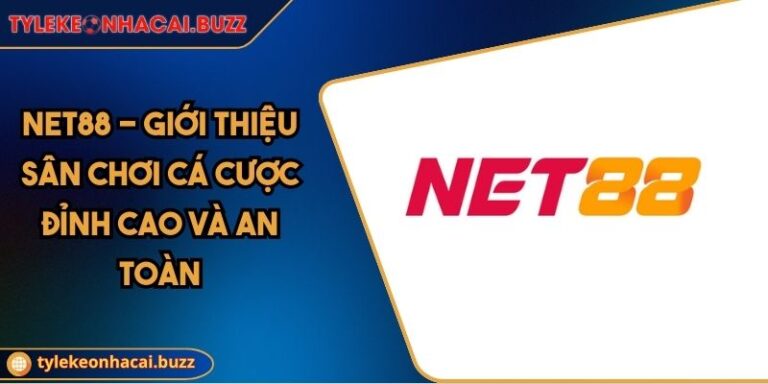 Net88 - Giới Thiệu Sân Chơi Cá Cược Đỉnh Cao Và An Toàn